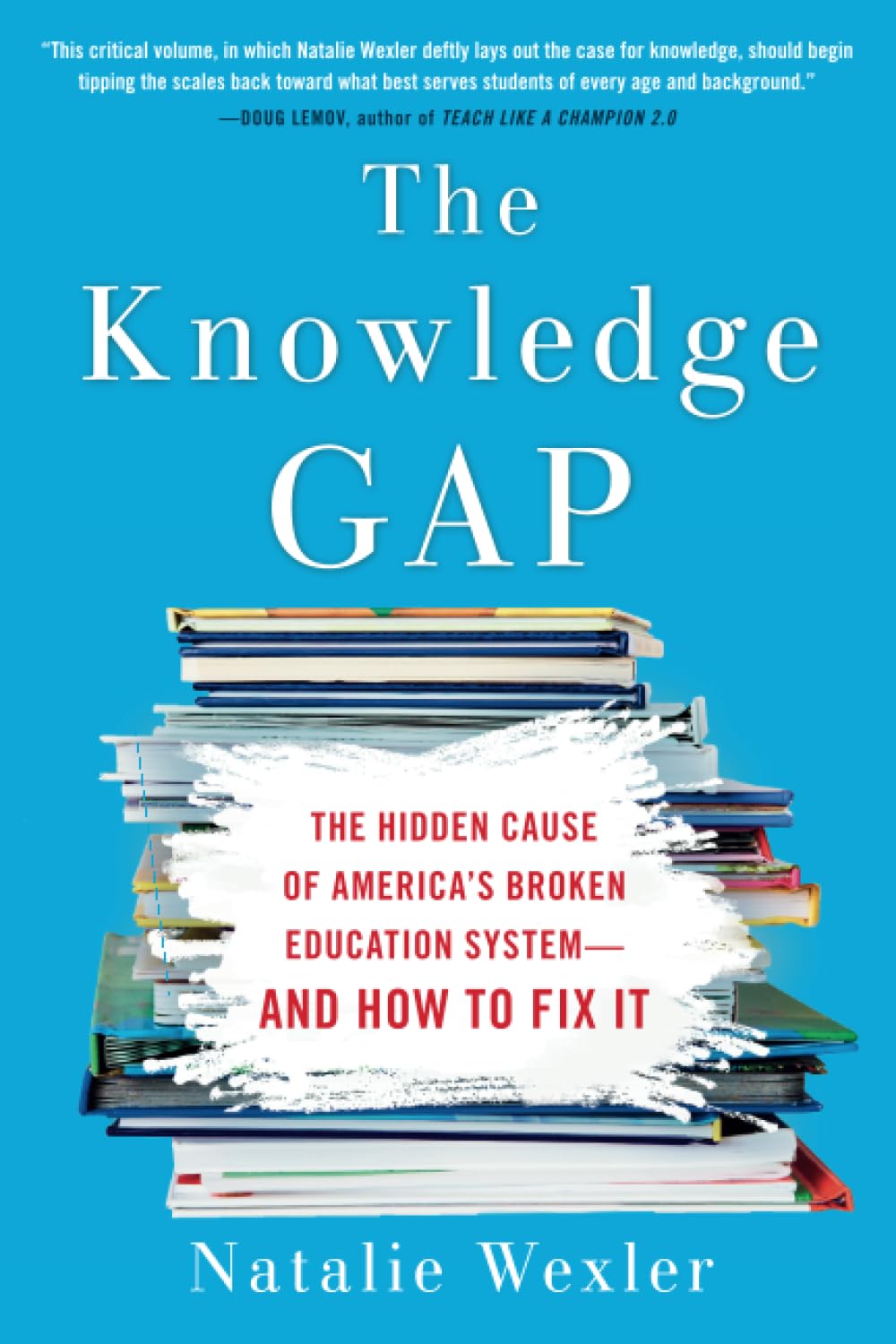 The Knowledge Gap: The Hidden Cause of America's Broken Education System--and How to Fix it - 138