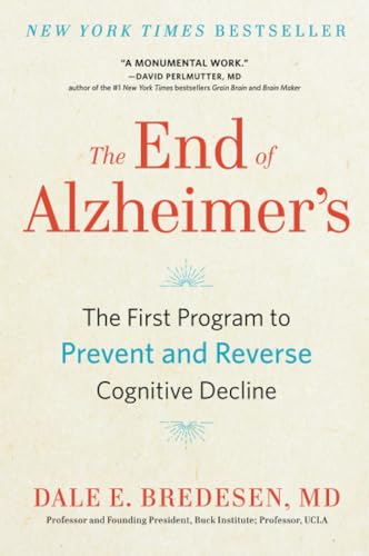 The End of Alzheimer's: The First Program to Prevent and Reverse Cognitive Decline