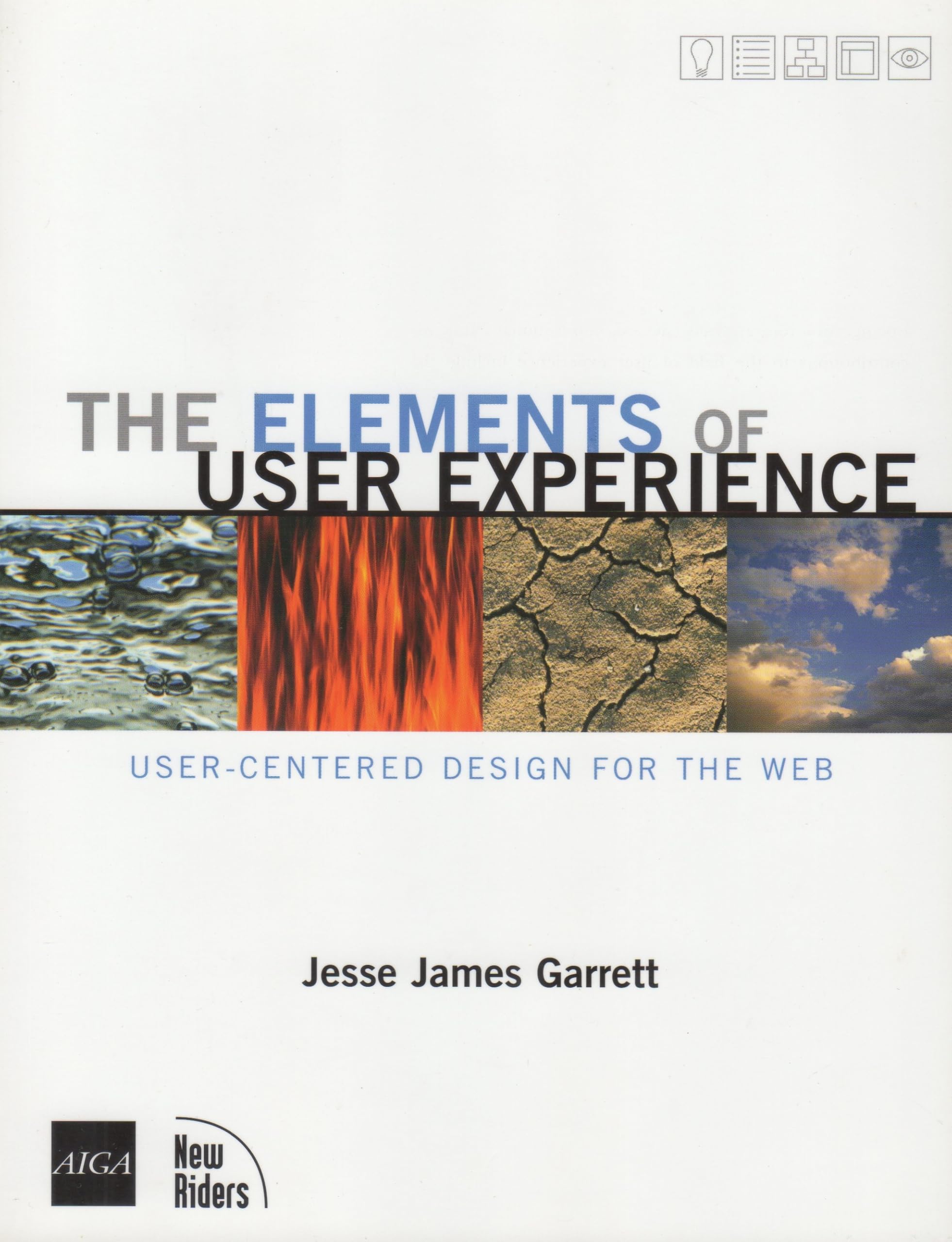 The Elements of User Experience: User-Centered Design for the Web