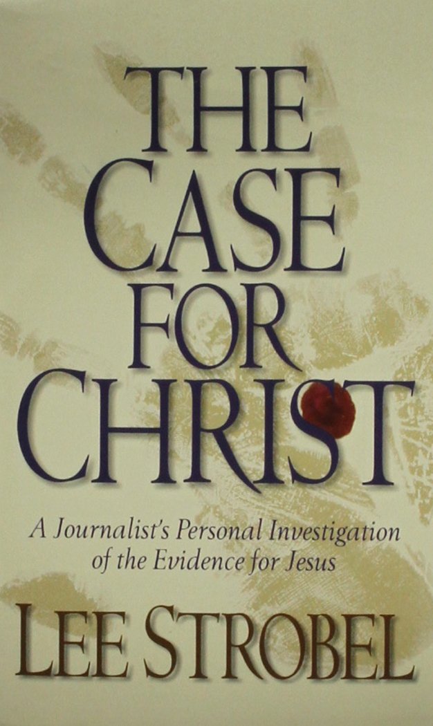 The Case for Christ: A Journalist's Personal Investigation for the Evidence for Jesus