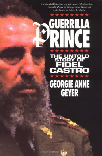 Guerrilla Prince: The Untold Story of Fidel Castro