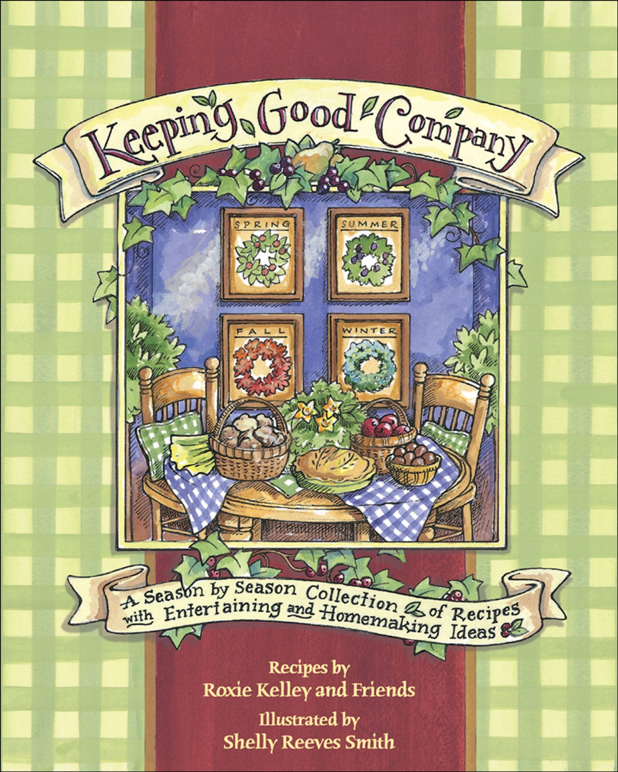 Keeping Good Company: A Season-by-Season Collection of Recipes, with Entertaining and Homemaking Ideas - 3934