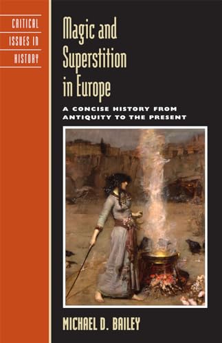 Magic and Superstition in Europe: A Concise History from Antiquity to the Present (Critical Issues in World and International History) - 596