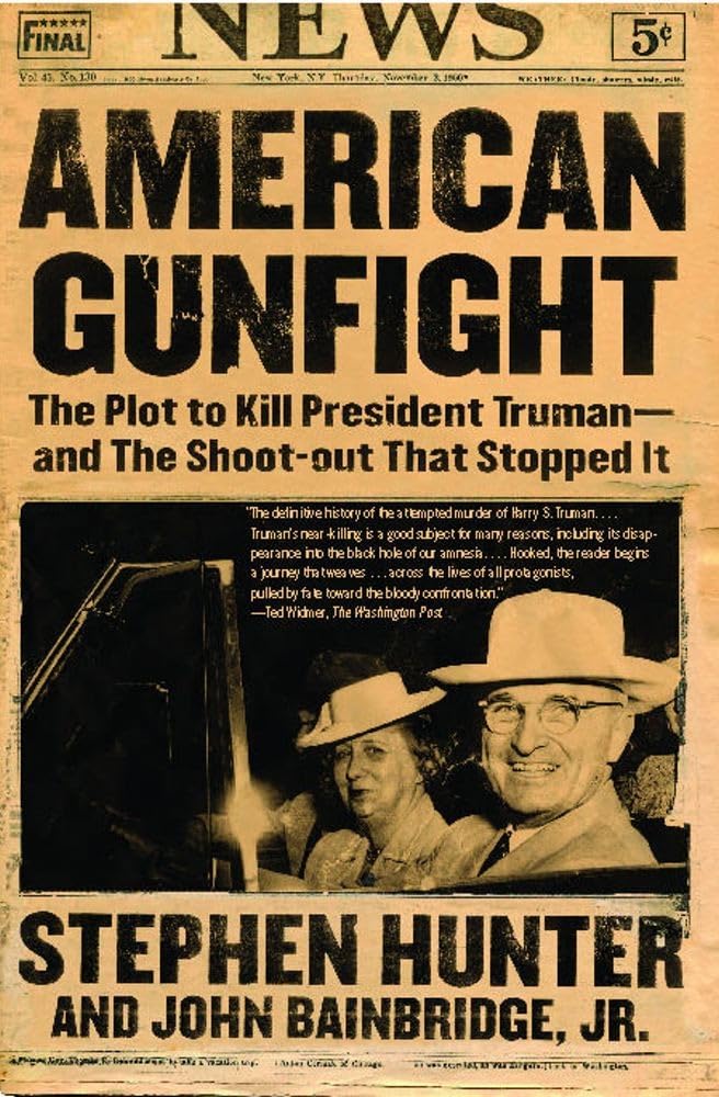 American Gunfight: The Plot to Kill President Truman--and the Shoot-out That Stopped It - 1963