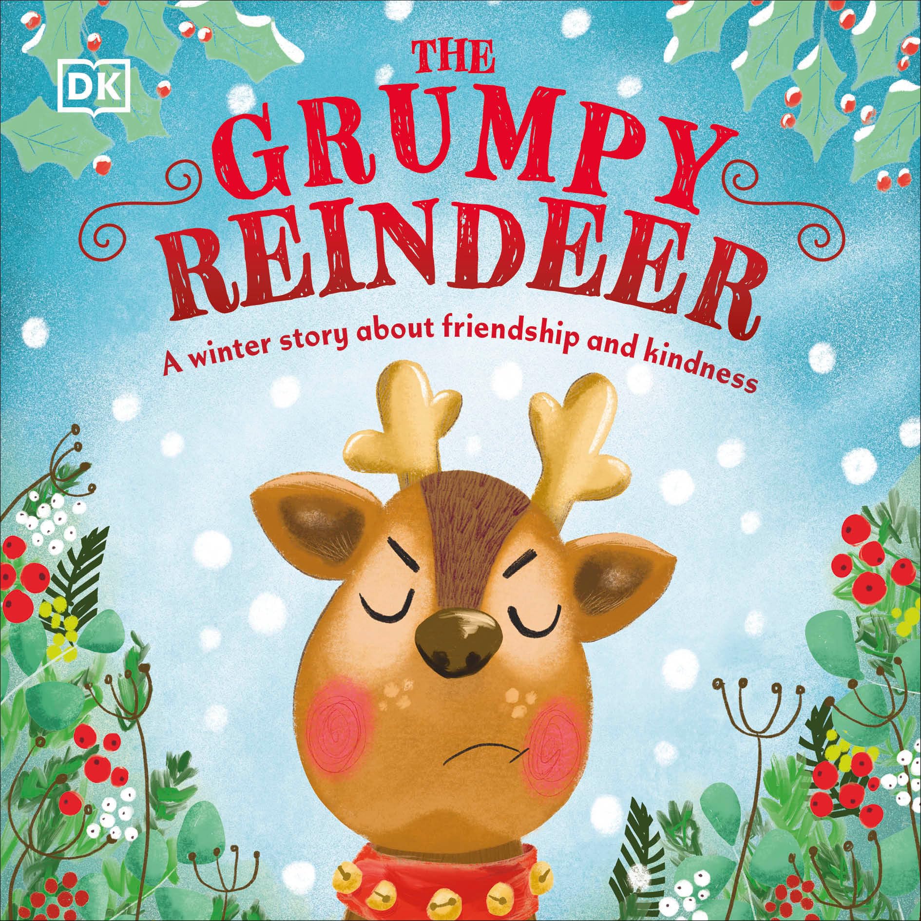 The Grumpy Reindeer: A Winter Story About Friendship and Kindness (First Seasonal Stories) - 3815