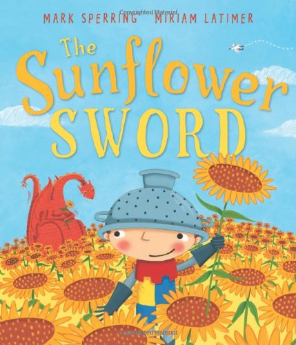 The Sunflower Sword (Andersen Press Picture Books)