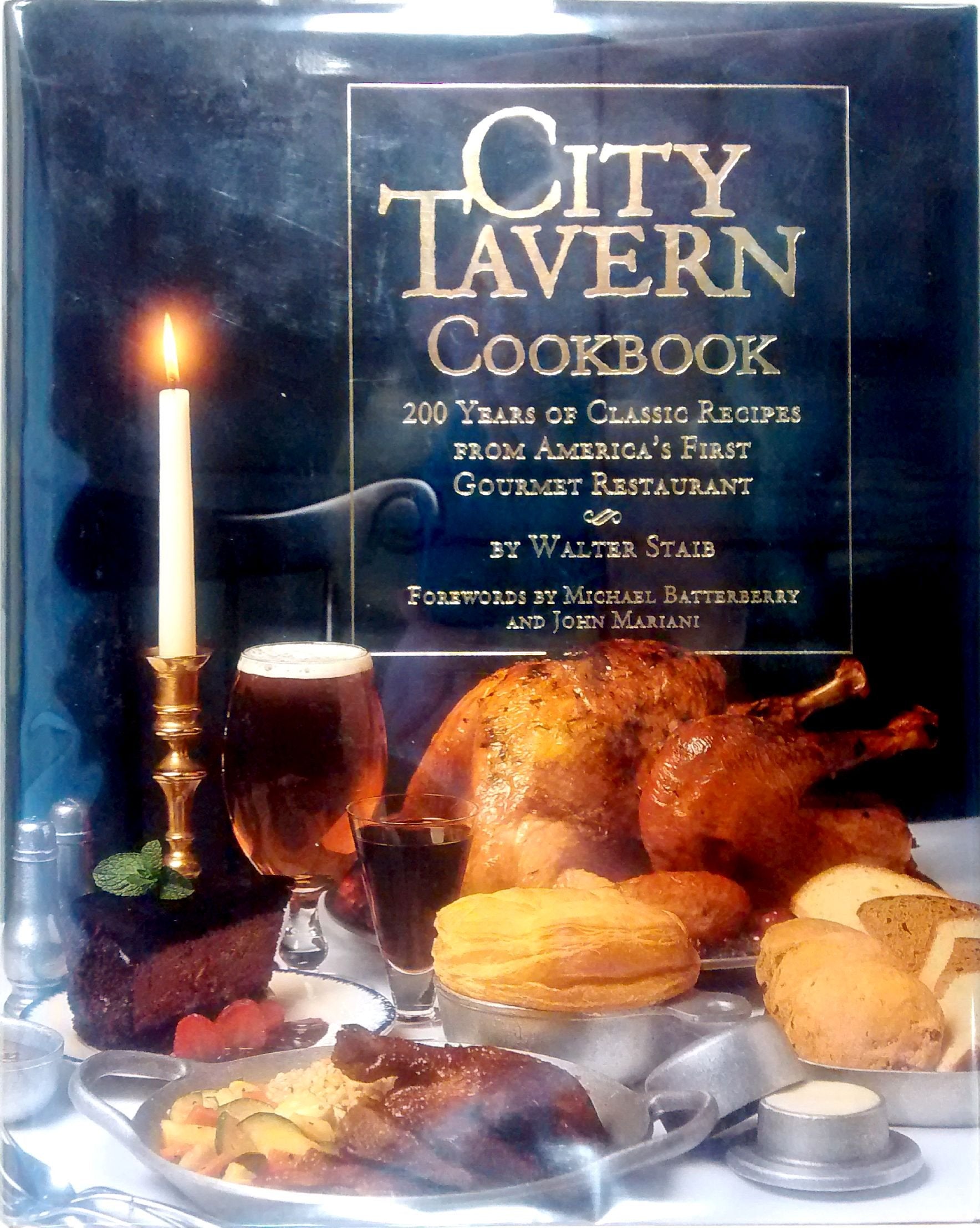 City Tavern Cookbook: Two Hundred Years Of Classic Recipes From America's First Gourmet Restaurant