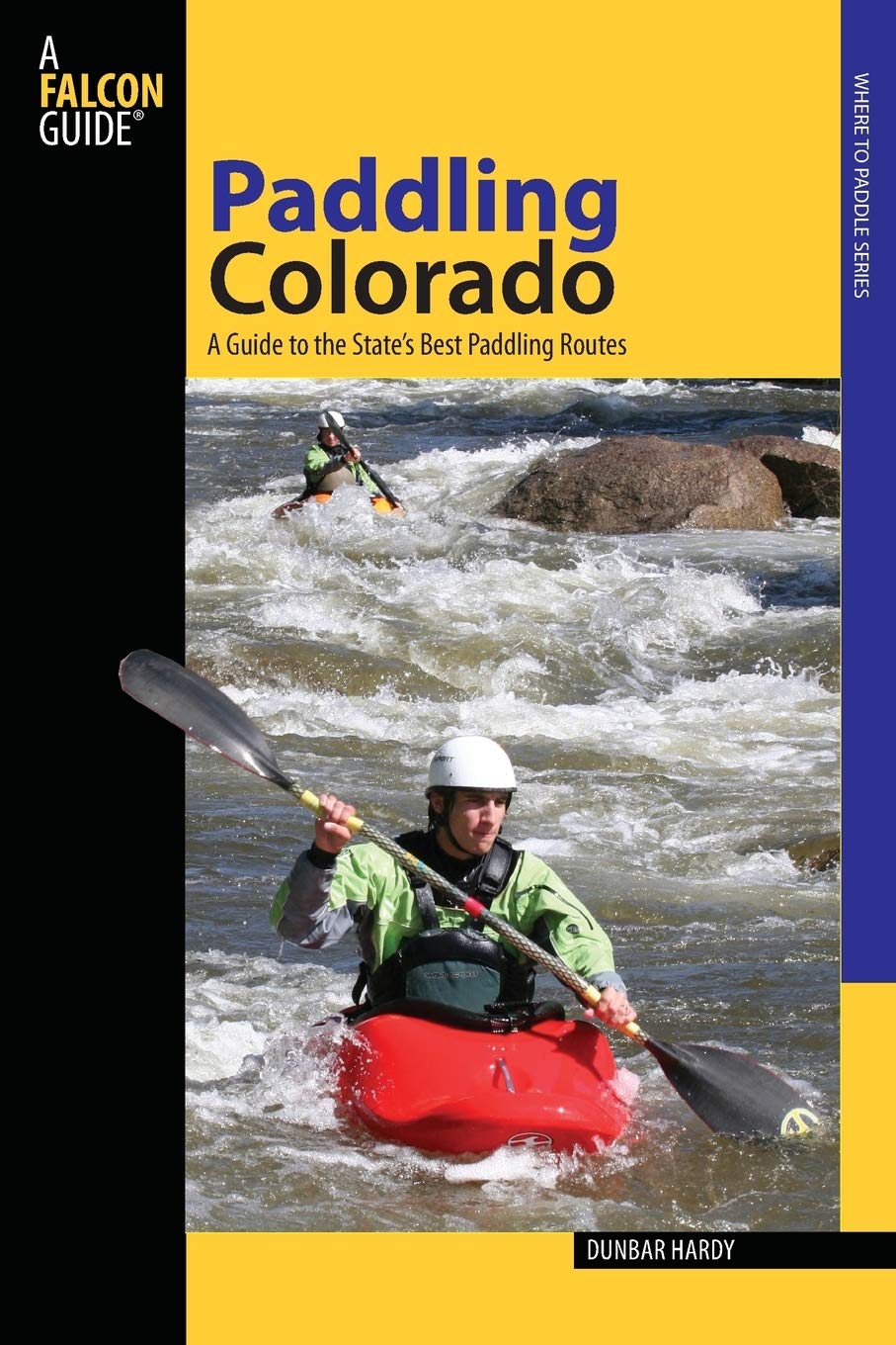 Paddling Colorado: A Guide To The State's Best Paddling Routes (Paddling Series)
