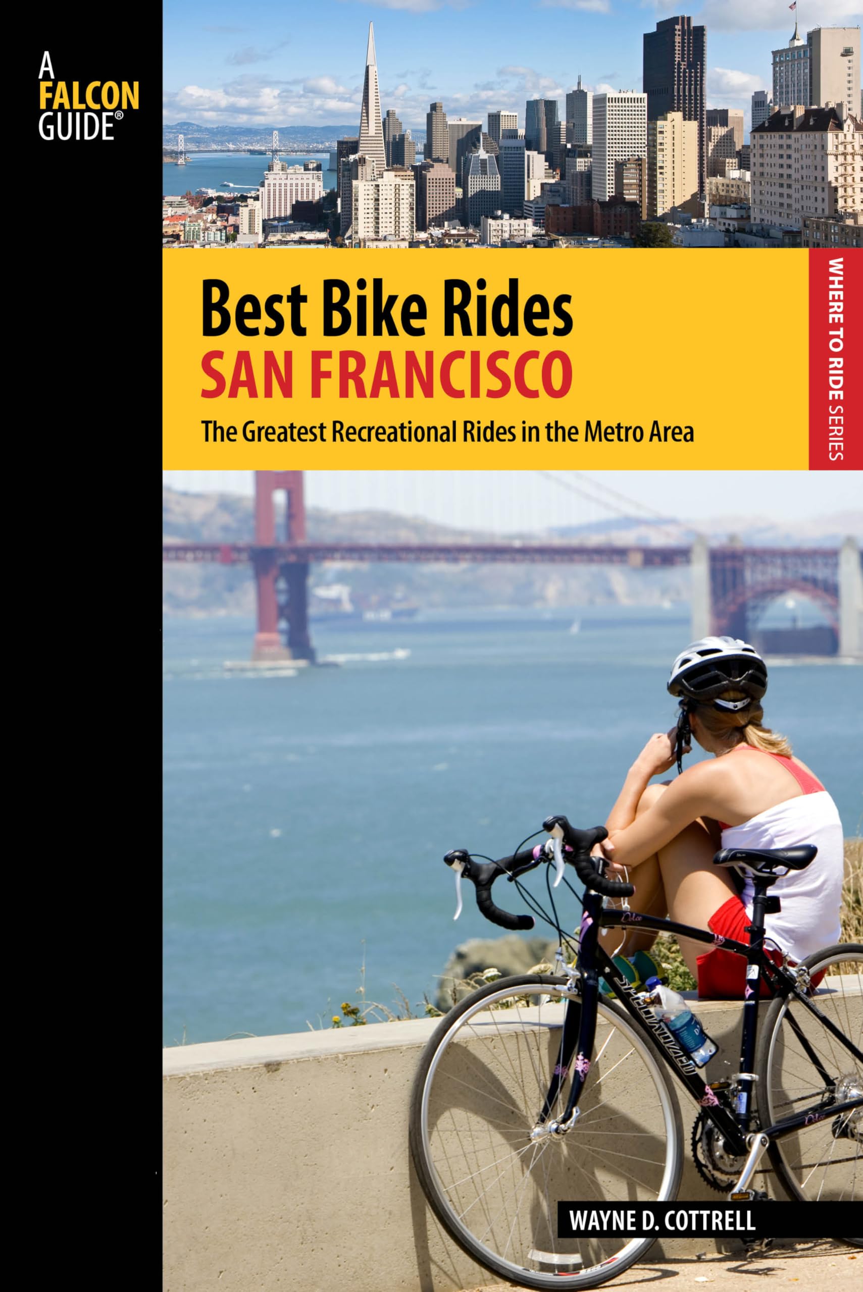Best Bike Rides San Francisco: The Greatest Recreational Rides In The Metro Area (Best Bike Rides Series)