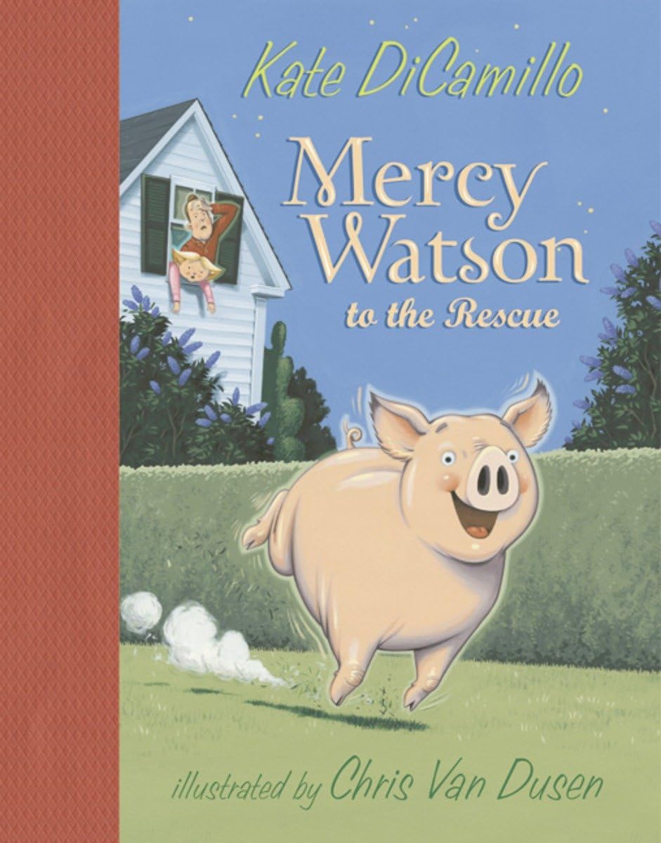 Mercy Watson to the Rescue: (A Funny and Heartwarming Chapter Book About a Lovable, Toast-Eating Pig - Perfect for Early Readers and Kids Ages 5-8 in Grades K-3)