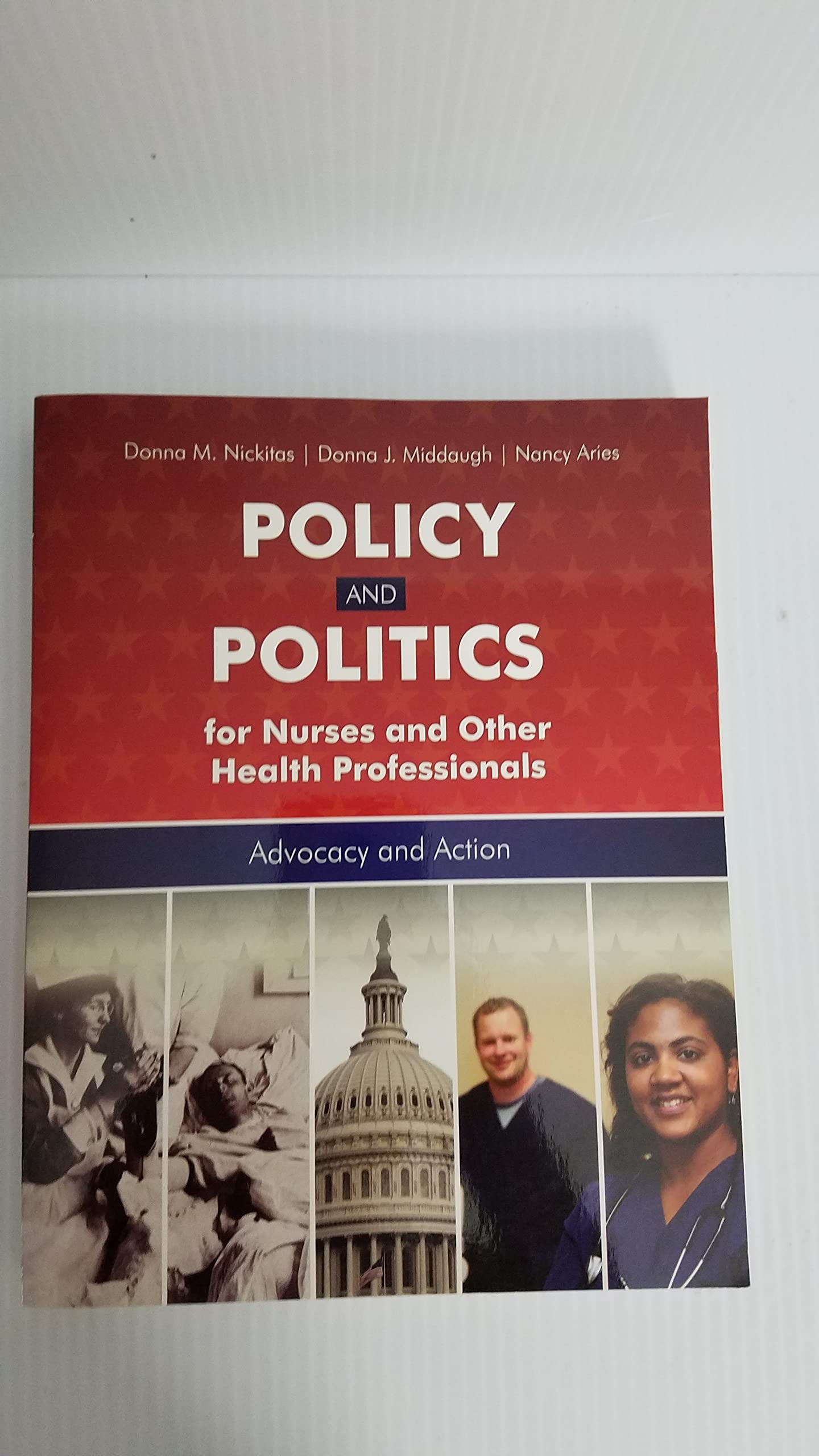 Policy and Politics for Nurses and Other Health Professionals: Advocacy and Action