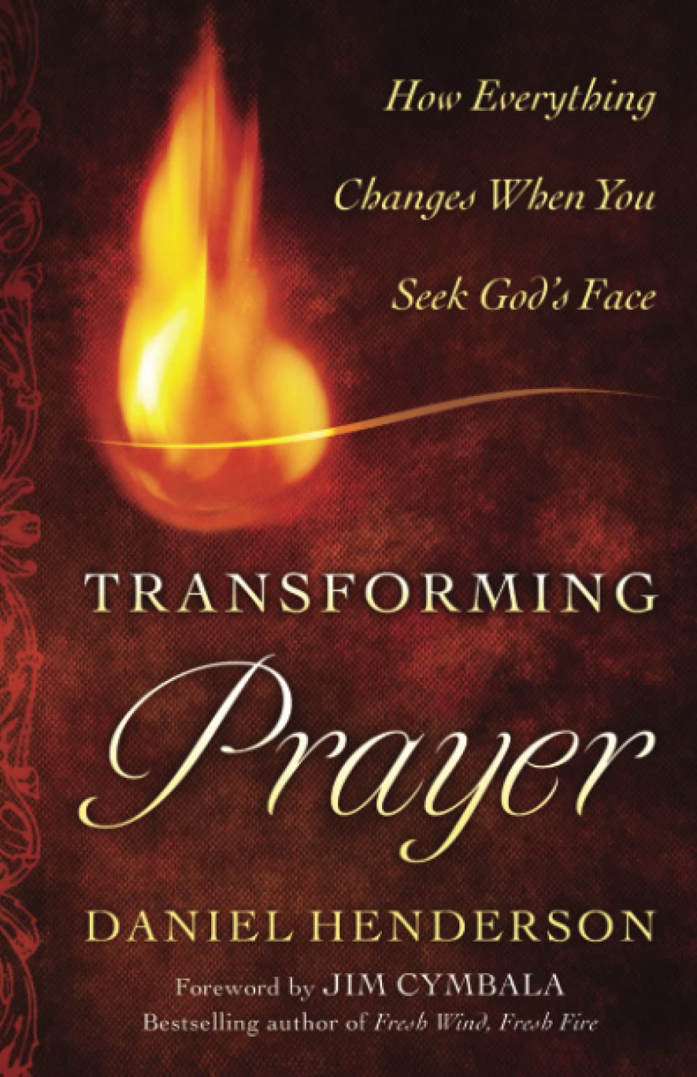 Transforming Prayer: How Everything Changes When You Seek God's Face - 8306