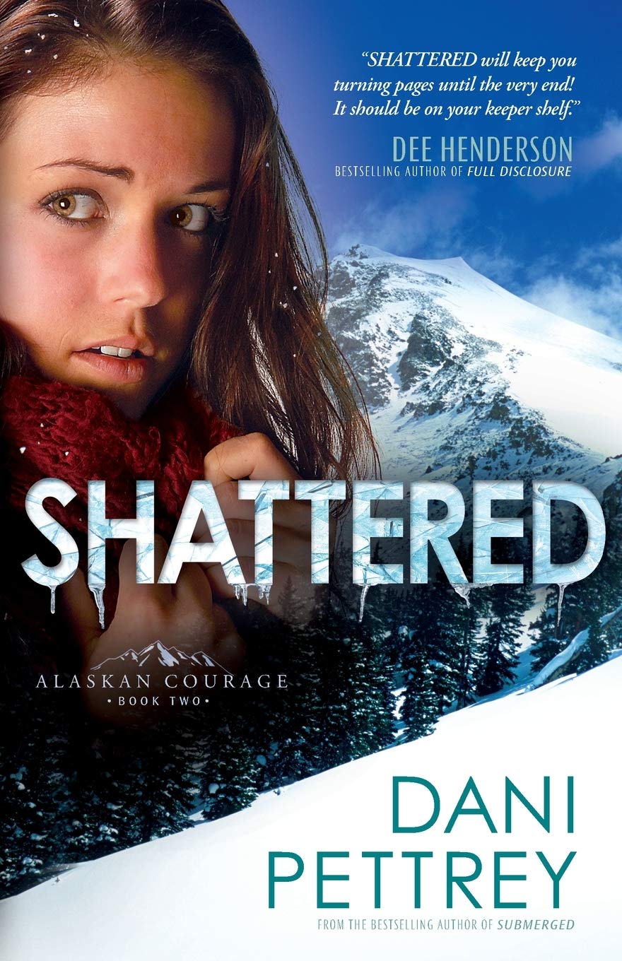 Shattered: A Friends to Lovers Adventurous Action Suspense Thriller Romance with a Law Enforcement Hero (Alaskan Courage)