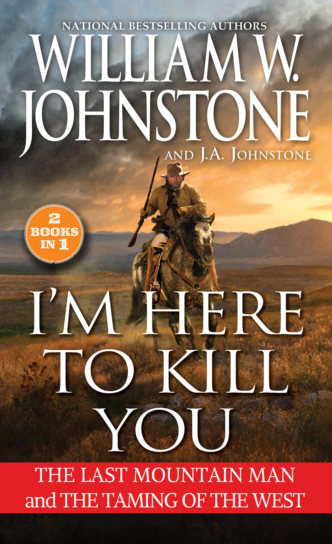 I'm Here to Kill You: The Last Mountain Man and the Taming of the West