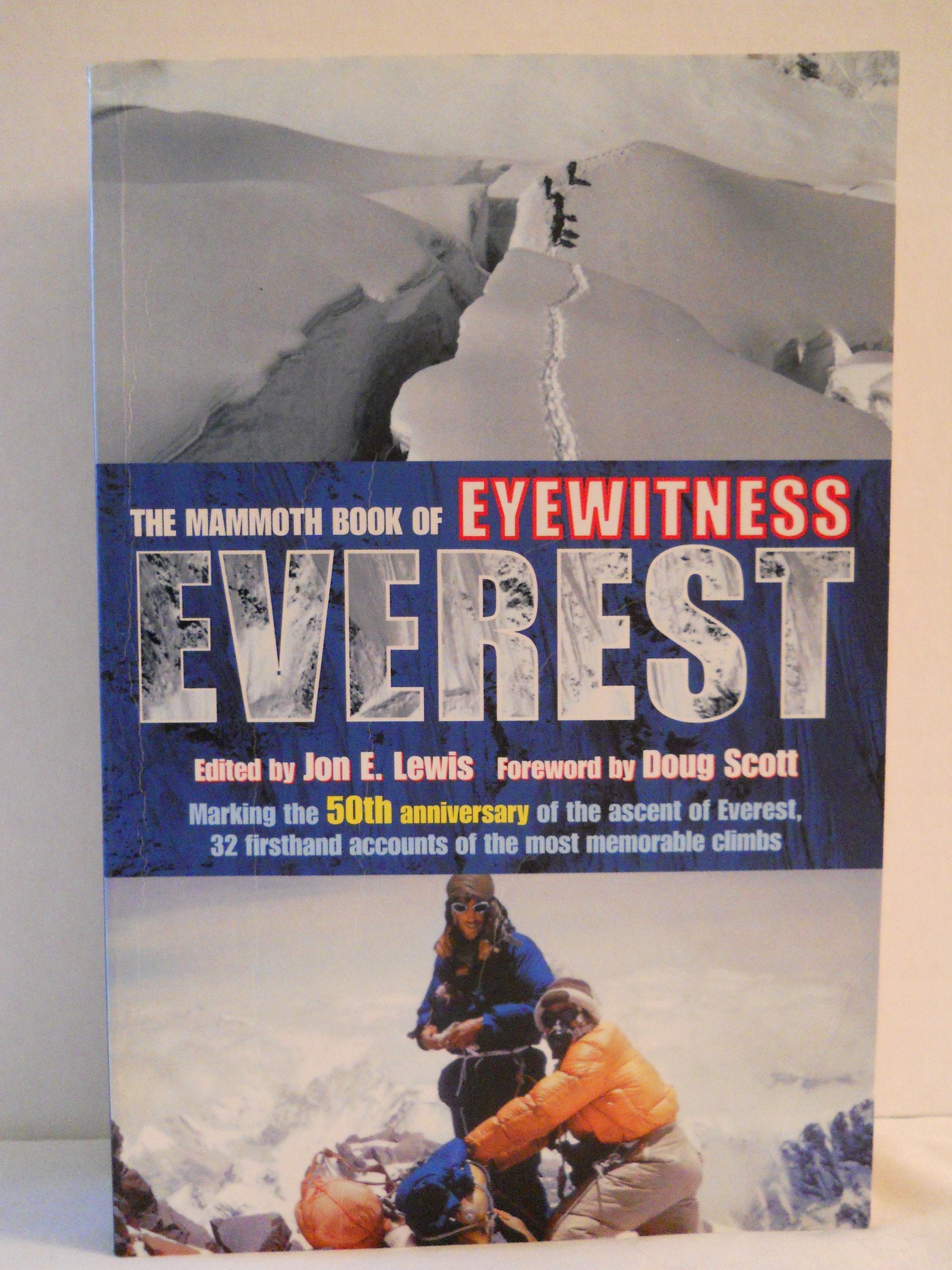 The Mammoth Book of Eyewitness Everest: Marking the 50th Anniversary of the Ascent of Everest, 32 Firsthand Accounts of the Most Memorable Climbs (Mammoth Books)
