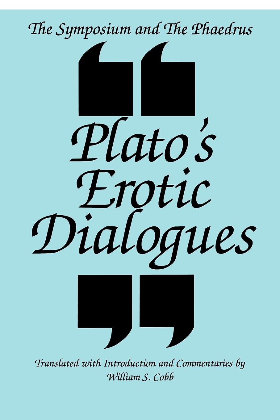The Symposium and the Phaedrus: Plato's Erotic Dialogues (Ancient Greek Philosophy)