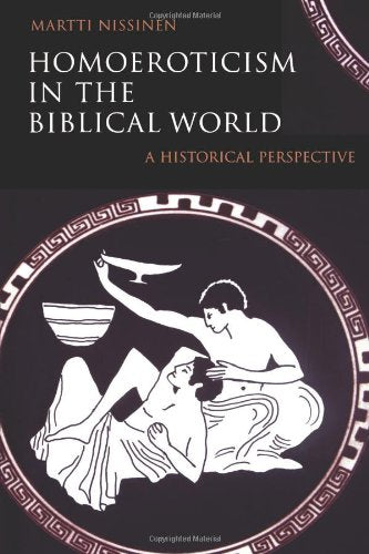 Homoeroticism in the Biblical World: A Historical Perspective