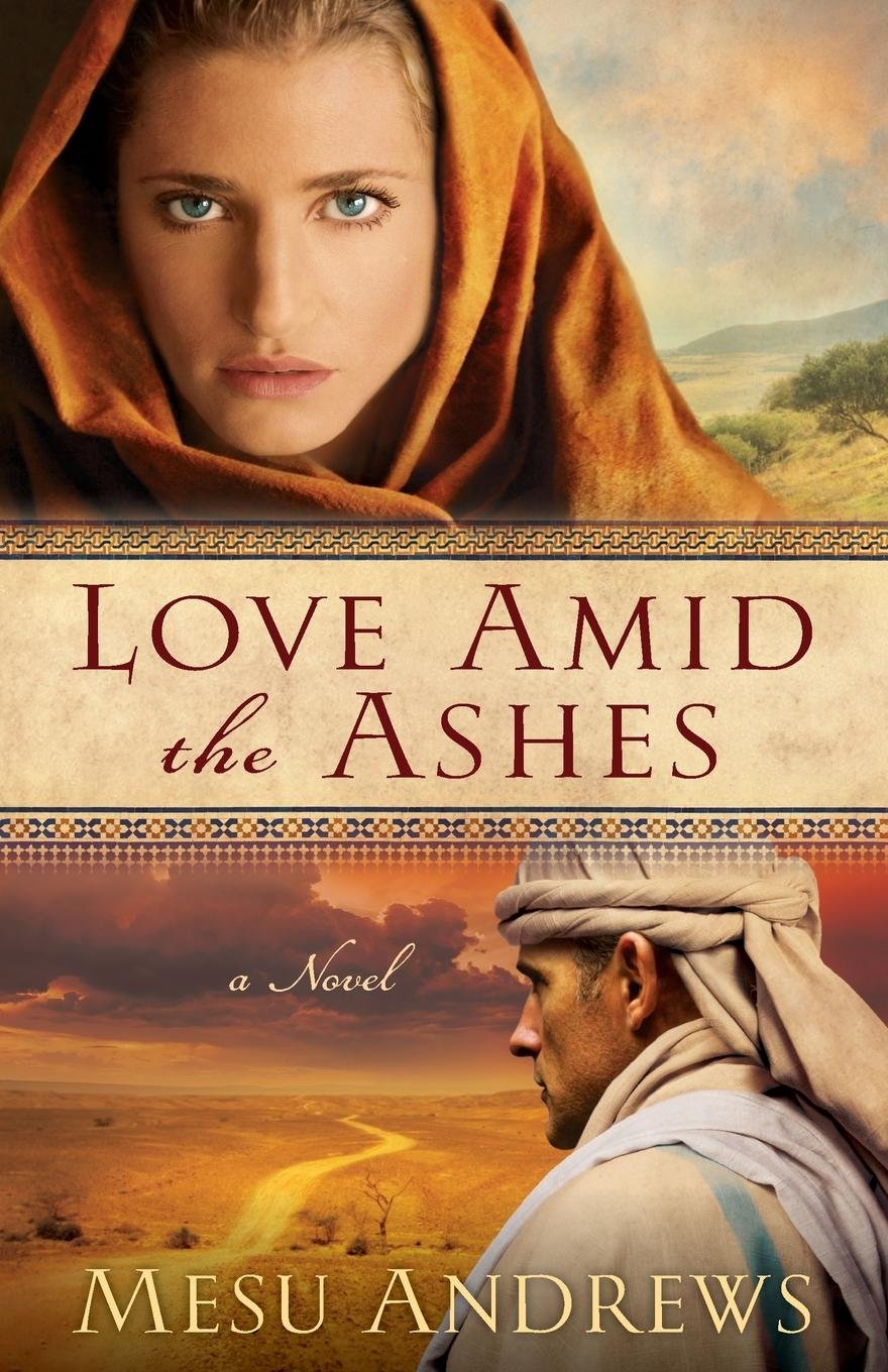 Love Amid the Ashes: A Novel - 4059
