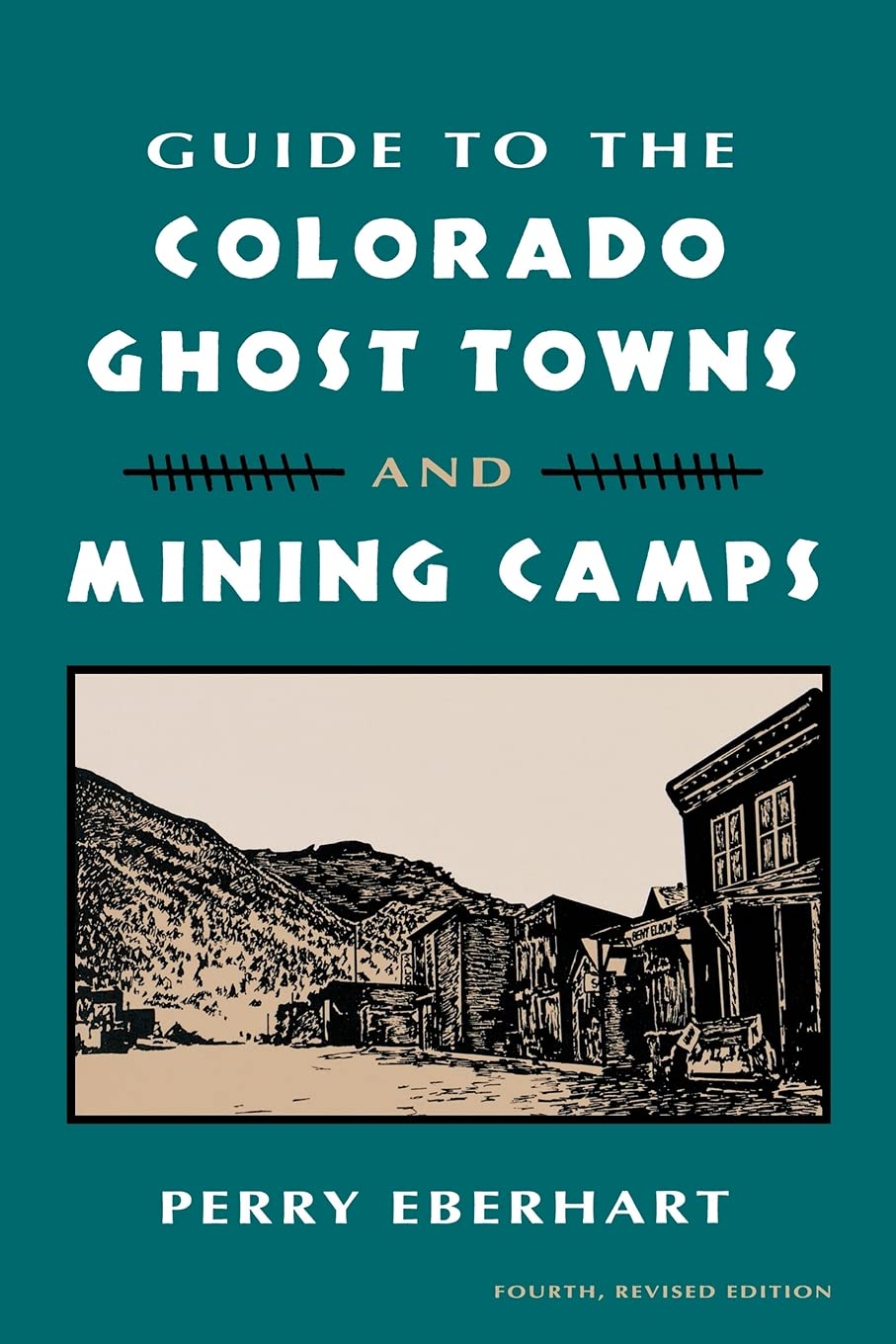 Guide To the Colorado Ghost Towns and Mining Camps