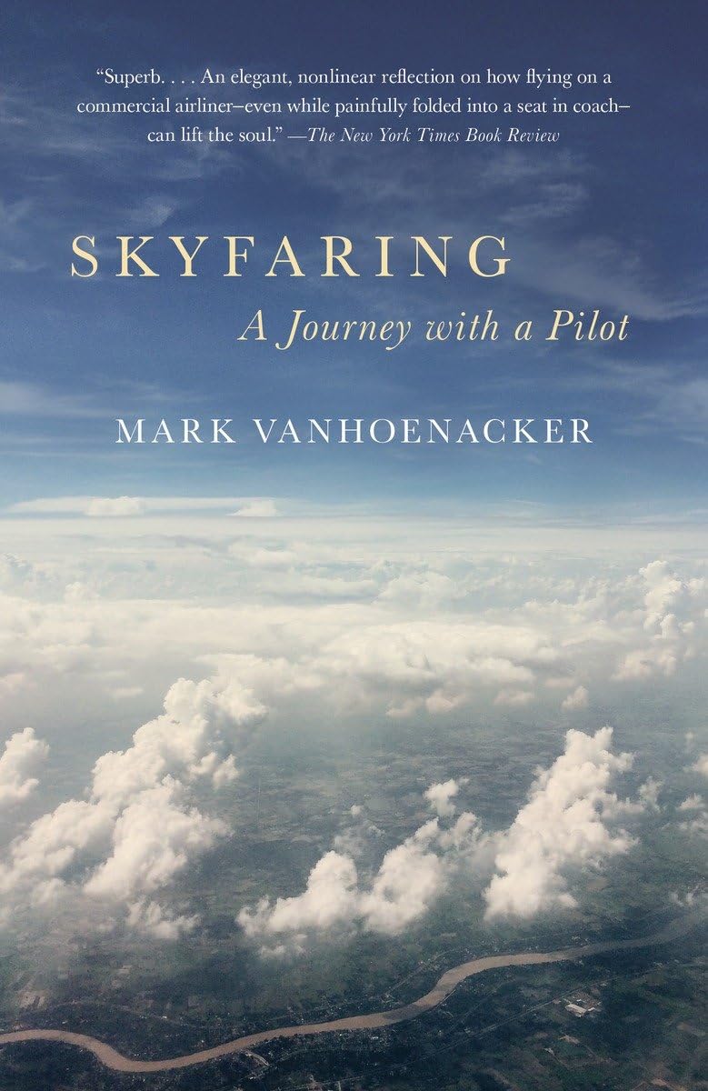 Skyfaring: A Journey with a Pilot (Vintage Departures) - 3831