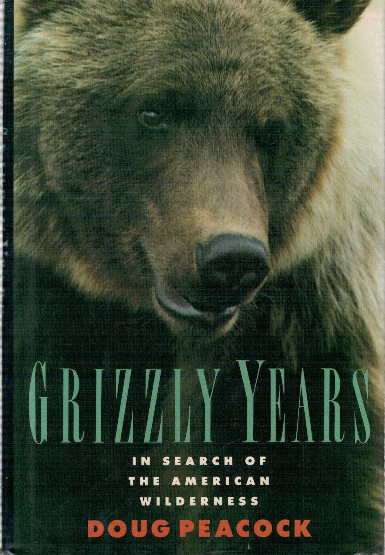 The Grizzly Years: In Search of the American Wilderness