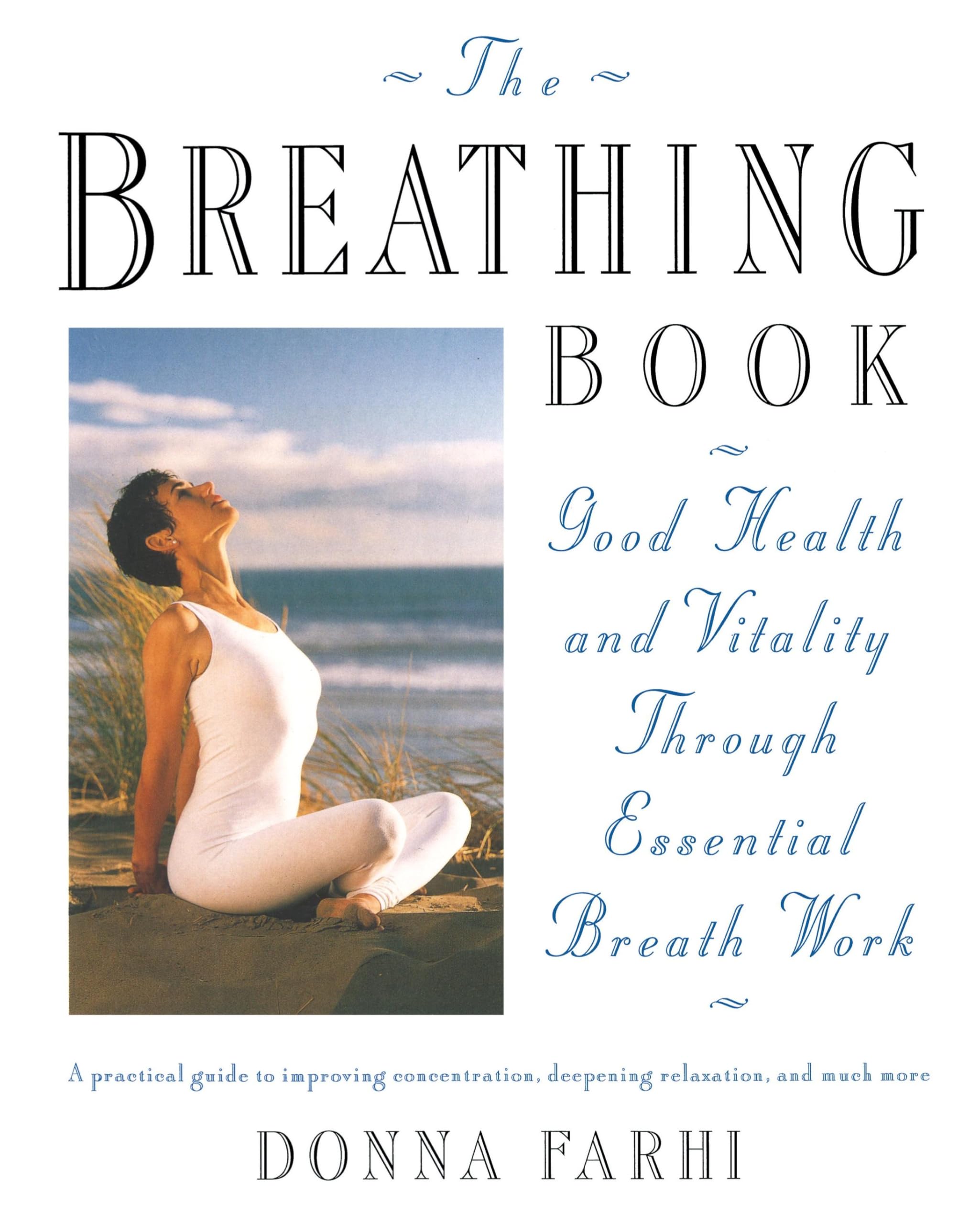 The Breathing Book: Good Health and Vitality Through Essential Breath Work