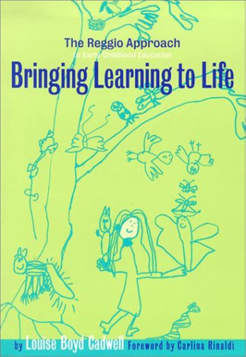 Bringing Learning to Life: The Reggio Approach to Early Childhood Education (Early Childhood Education Series) - 5462