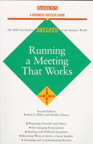 Running a Meeting That Works (Barron's Business Success Guides)