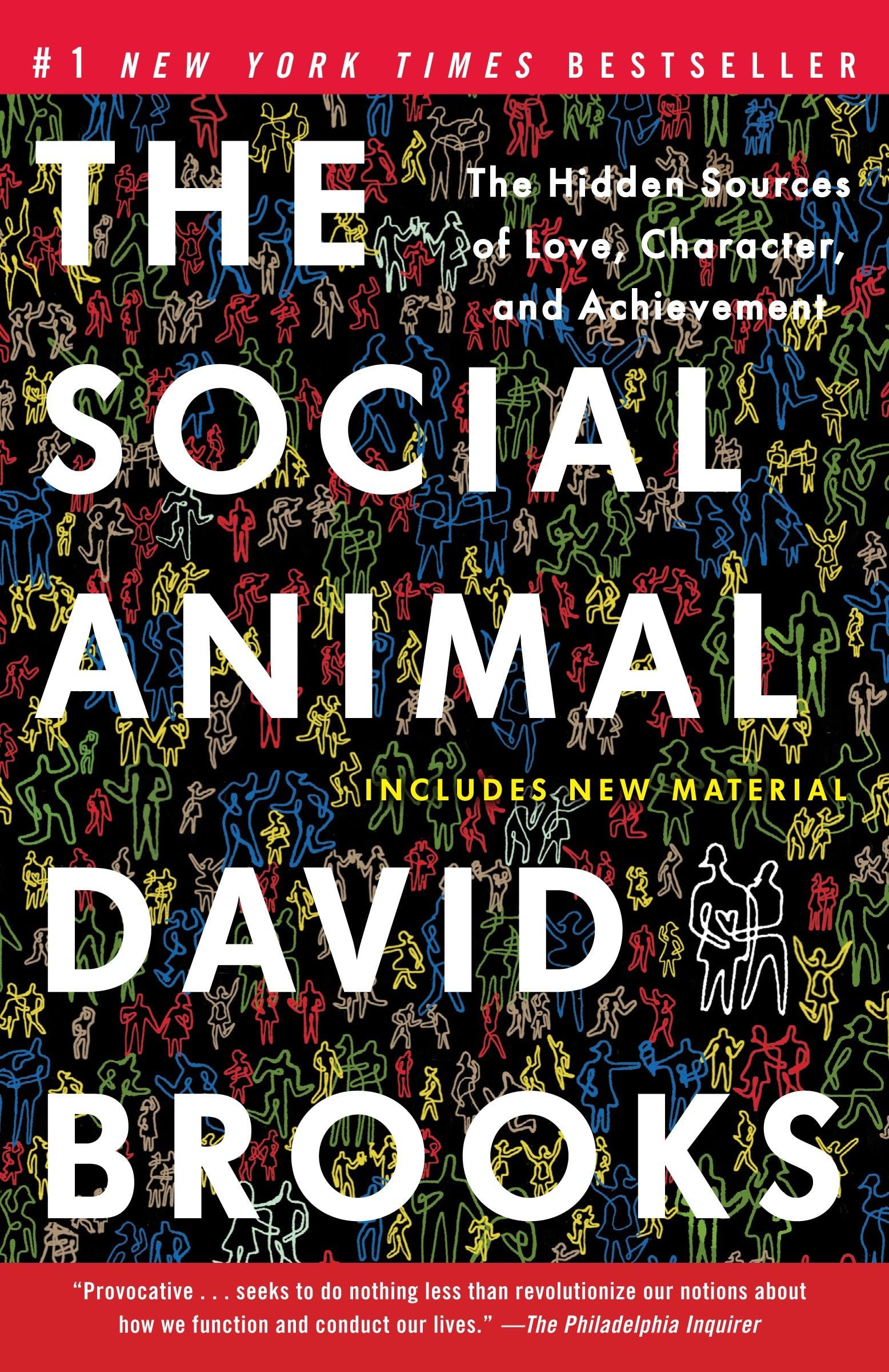 The Social Animal: The Hidden Sources of Love, Character, and Achievement - 9098