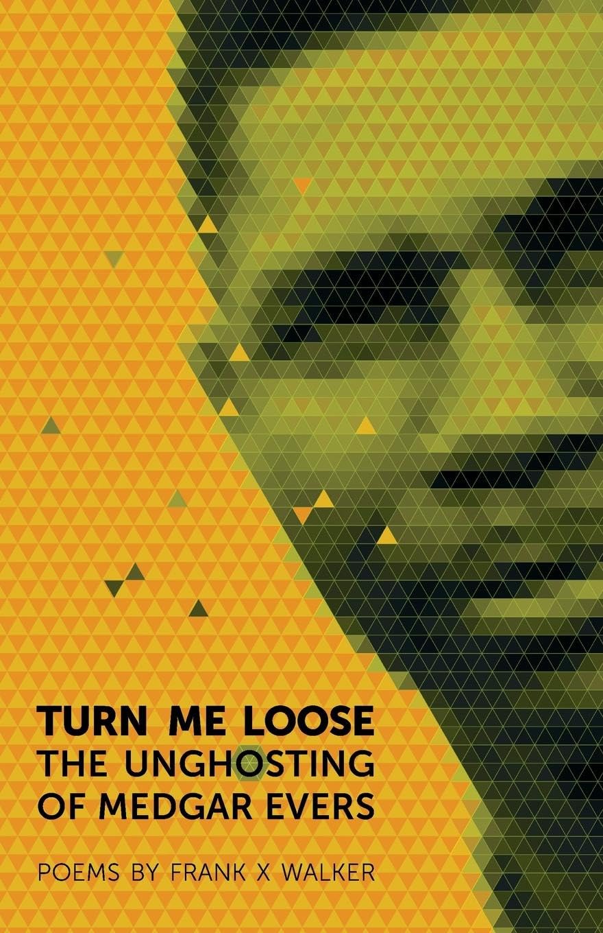 Turn Me Loose: The Unghosting of Medgar Evers
