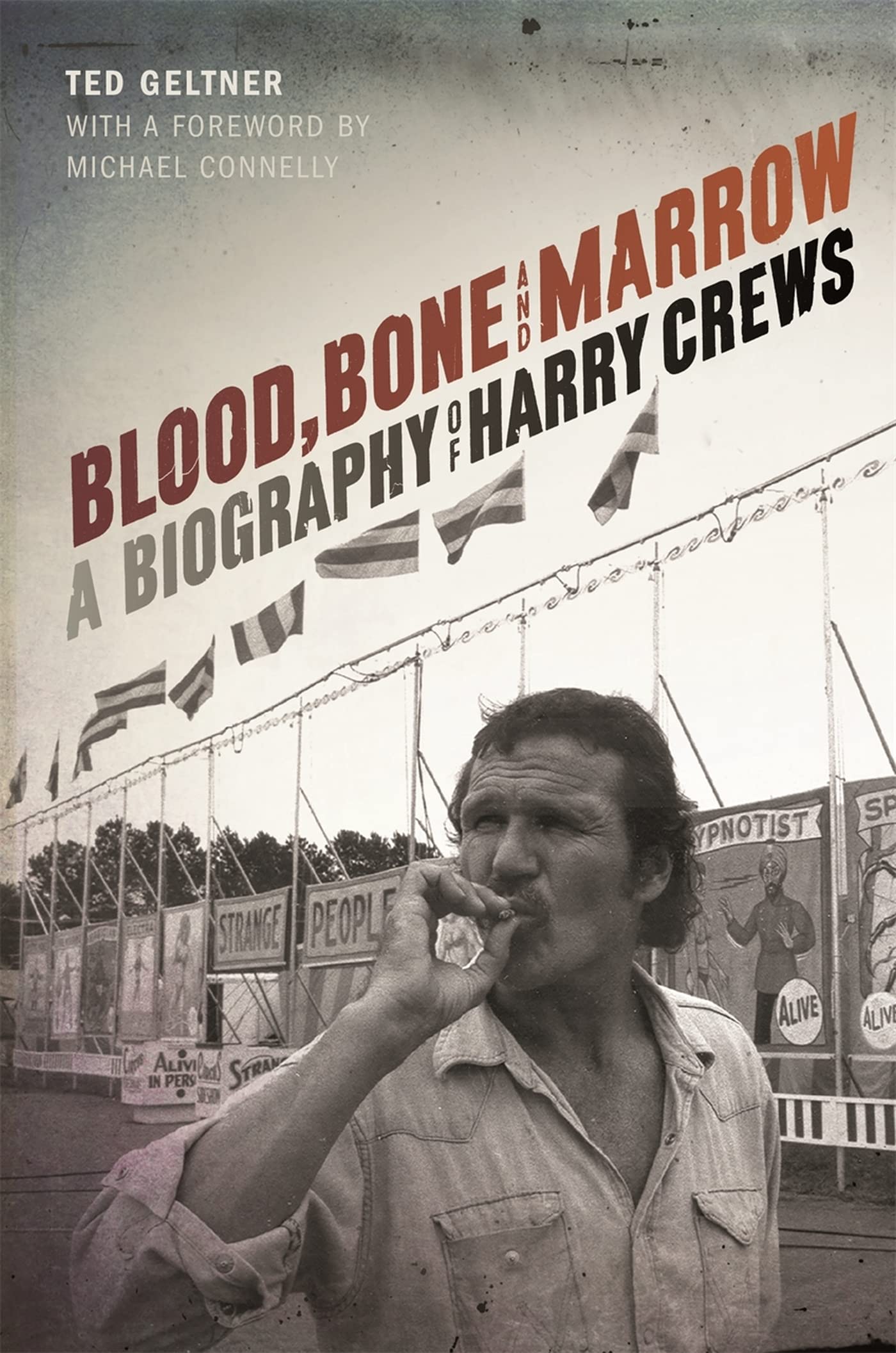 Blood, Bone, and Marrow: A Biography of Harry Crews - 4430