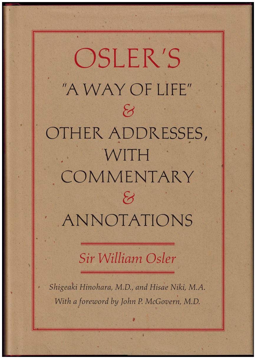 Osler's A Way of Life and Other Addresses, with Commentary and Annotations