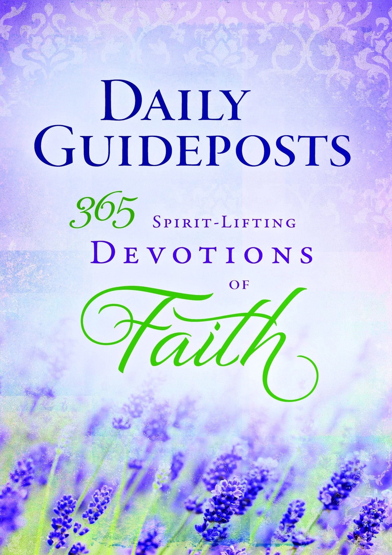 365 Spirit-Lifting Devotions of Faith (Daily Guideposts)