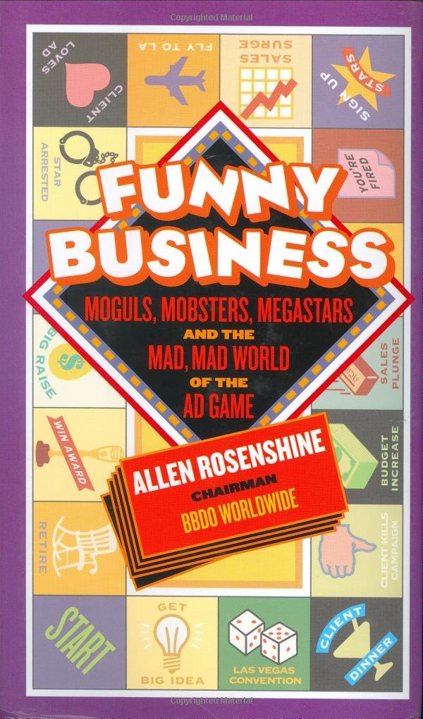 Funny Business: Moguls, Mobsters, Megastars, and the Mad, Mad World of the Ad Game