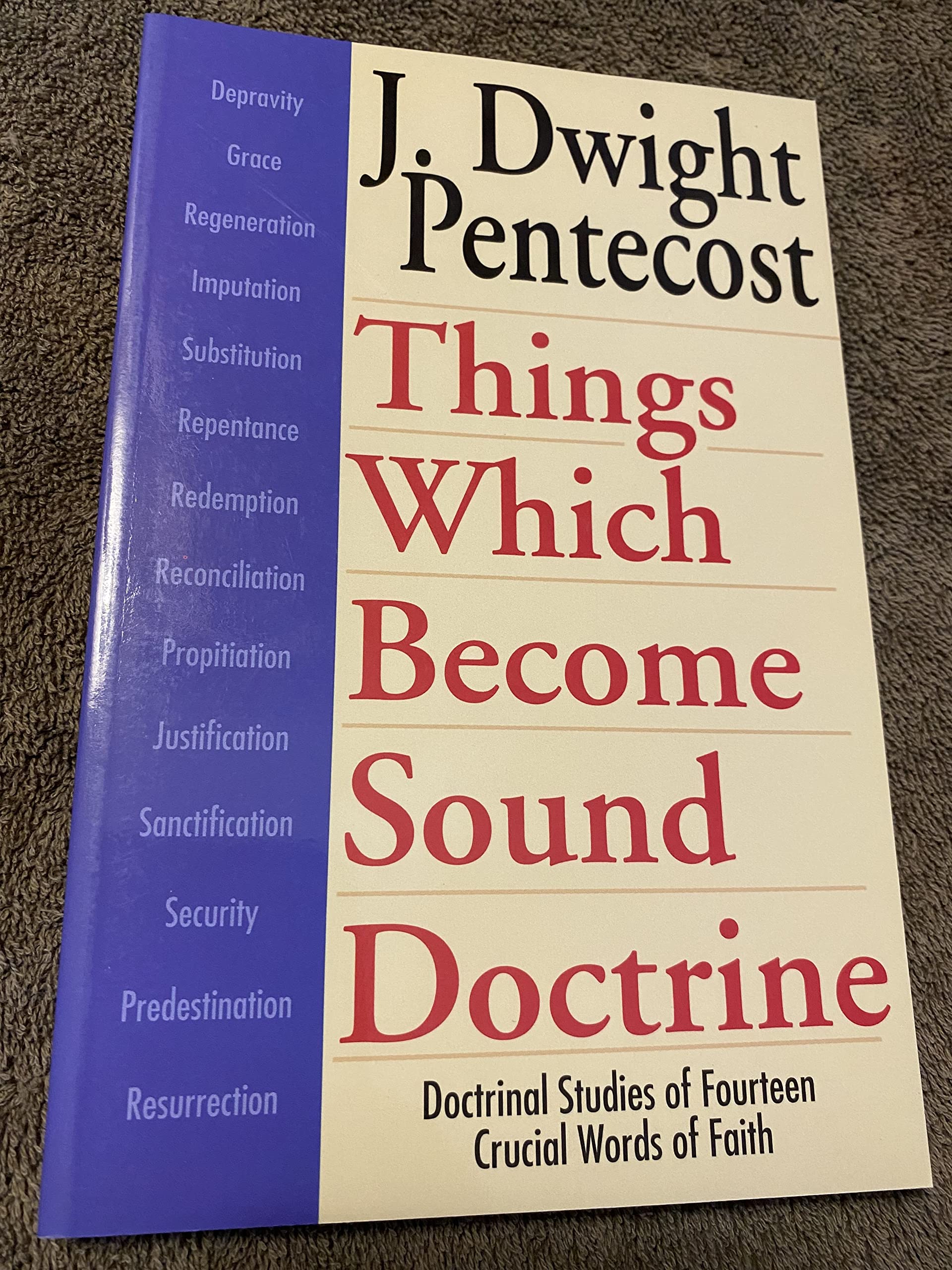 Things Which Become Sound Doctrine: Doctrinal Studies of Fourteen Crucial Words of Faith