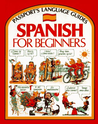 Spanish for Beginners (Passport's Language Guides) [Illustrated] (English and Spanish Edition) - 5772
