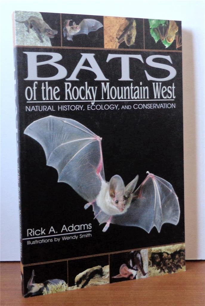 Bats of the Rocky Mountain West: Natural History, Ecology, and Conservation