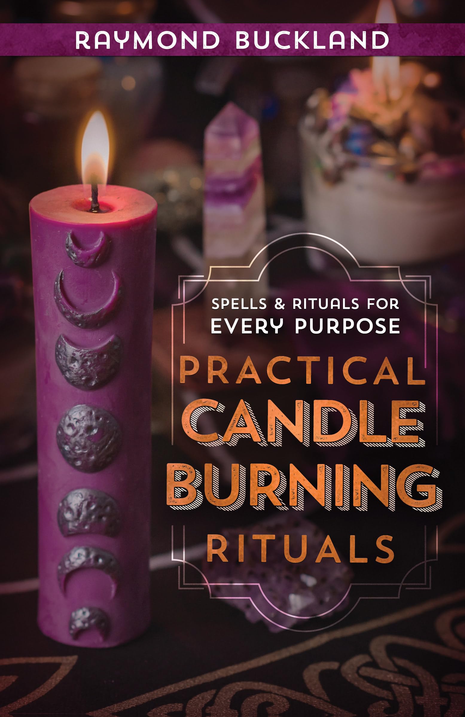 Practical Candleburning Rituals: Spells and Rituals for Every Purpose (Llewellyn's Practical Magick Series)