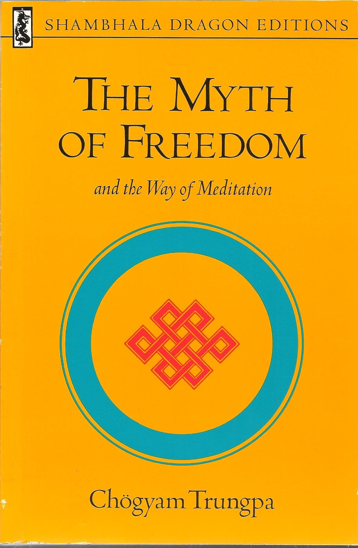The Myth of Freedom and the Way of Meditation
