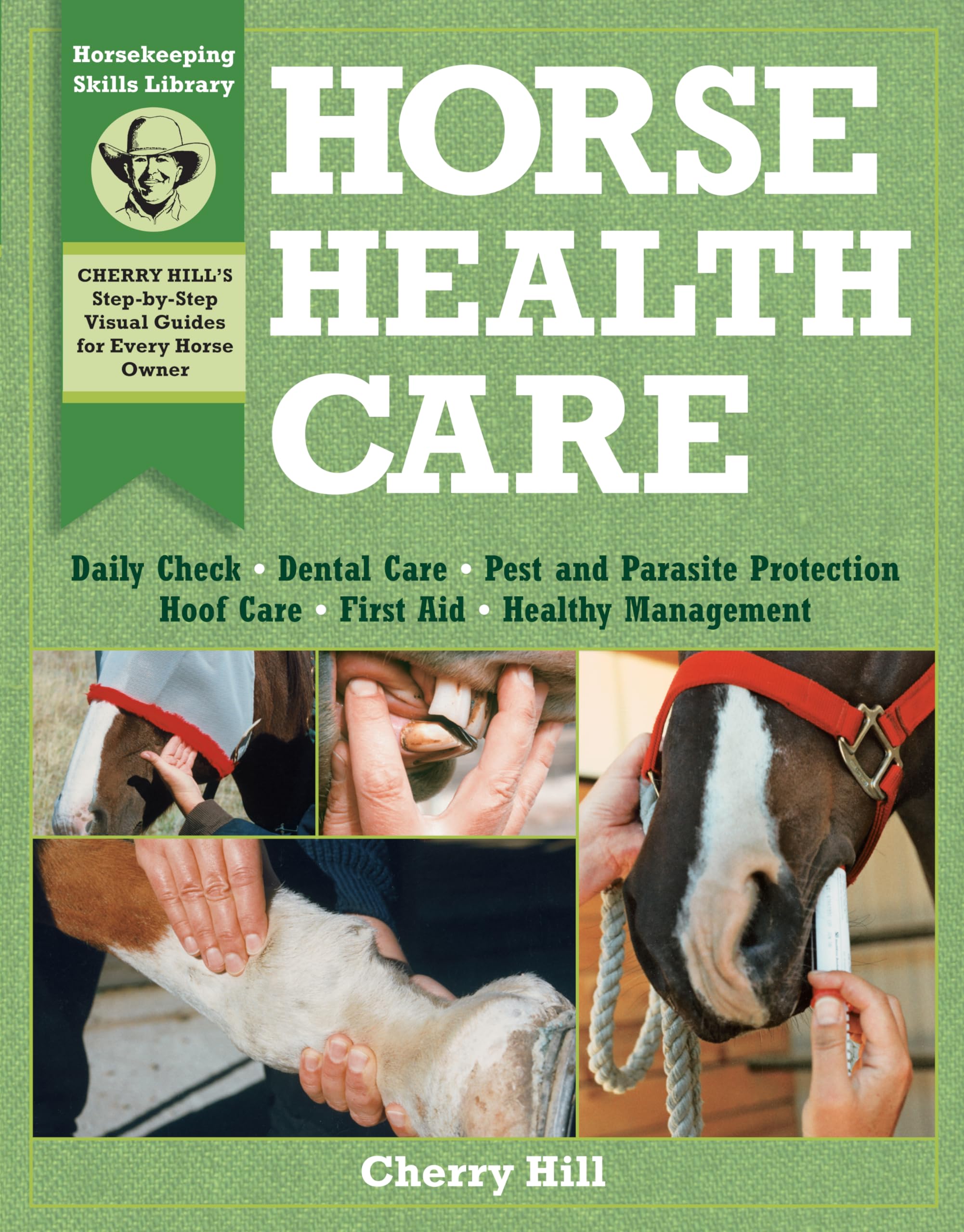 Horse Health Care: A Step-By-Step Photographic Guide to Mastering Over 100 Horsekeeping Skills (Horsekeeping Skills Library) - 1573