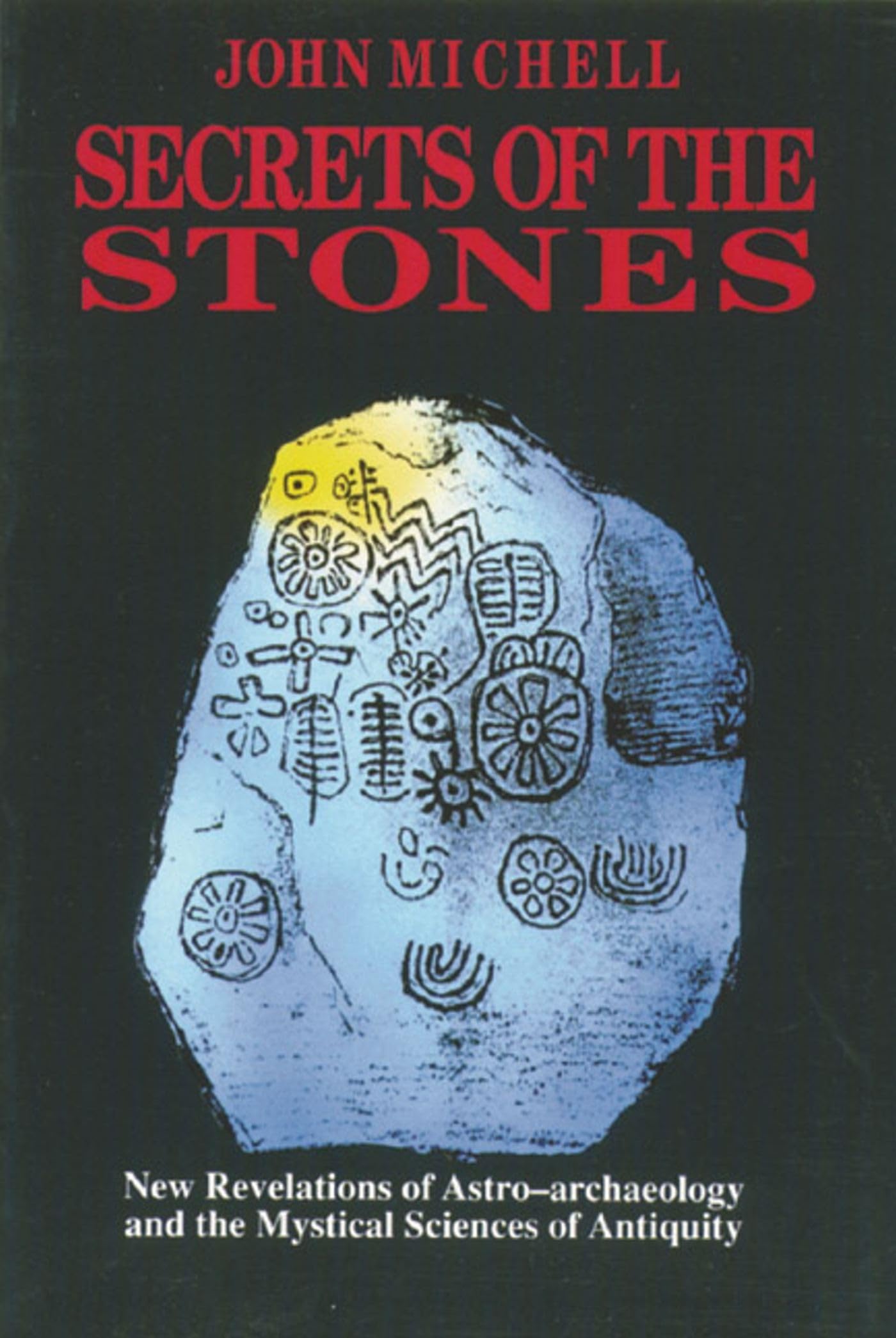 Secrets of the Stones: New Revelations of Astro-Archaeology and the Mystical Sciences of Antiquity - 9621