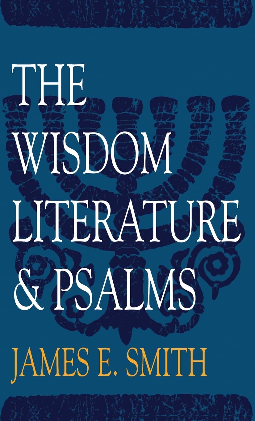 The Wisdom Literature & Psalms (Old Testament Survey)