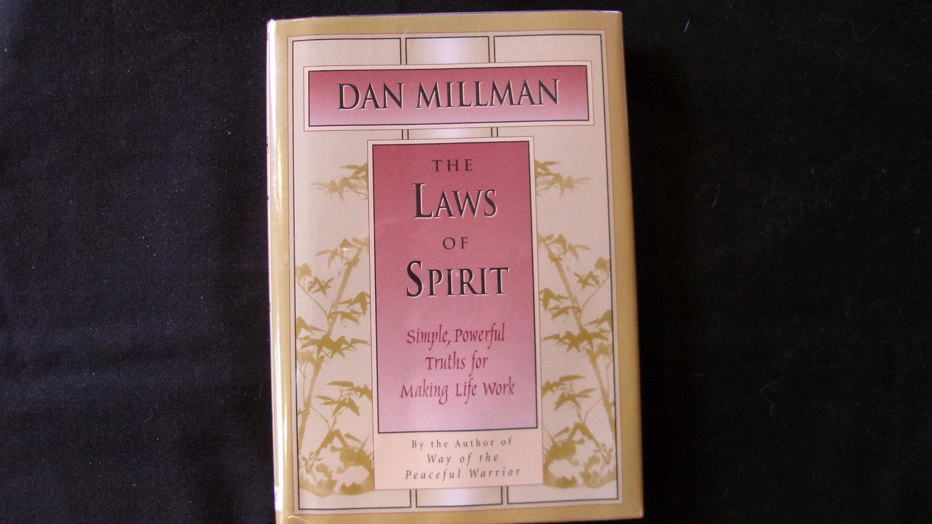 The Laws of Spirit: Simple, Powerful Truths for Making Life Work