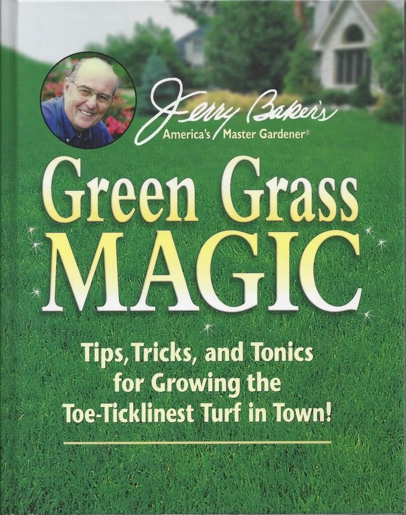 Jerry Baker's Green Grass Magic: Tips, Tricks, and Tonics for Growing the Toe-Ticklinest Turf in Town! (Jerry Baker Good Gardening series)