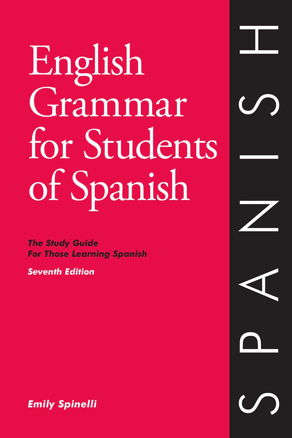 English Grammar for Students of Spanish: The Study Guide for Those Learning Spanish, 7th edition – Learn Spanish (O & H Study Guides)