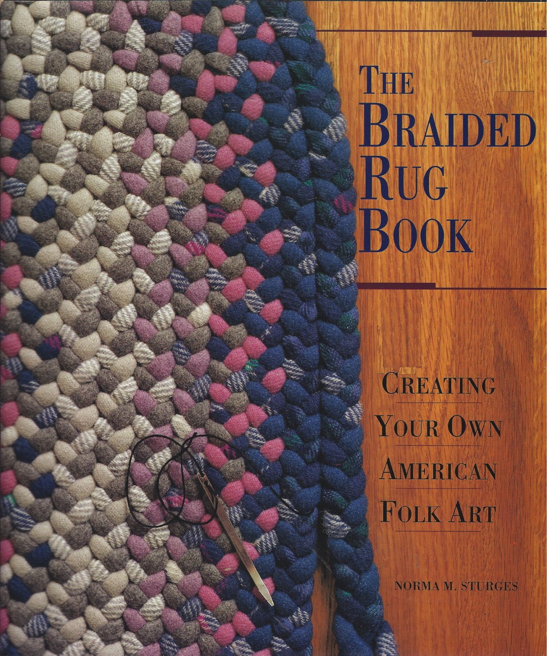 The Braided Rug Book: Creating Your Own American Folk Art