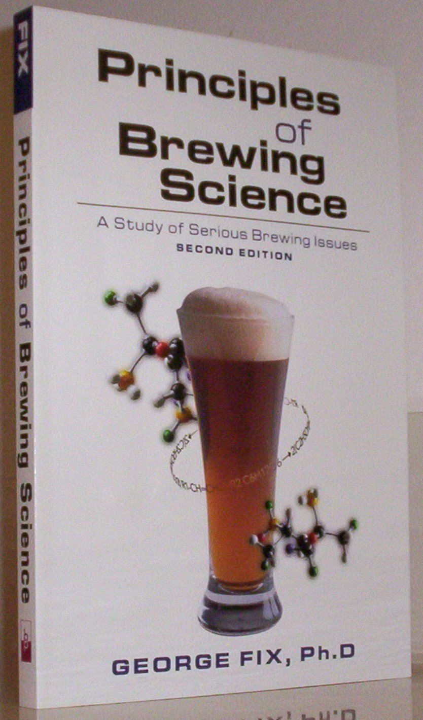 Principles of Brewing Science: A Study of Serious Brewing Issues - 4842