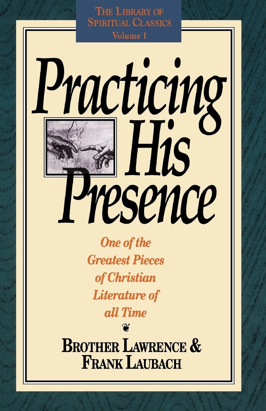 Practicing His Presence (The Library of Spiritual Classics, Volume 1)