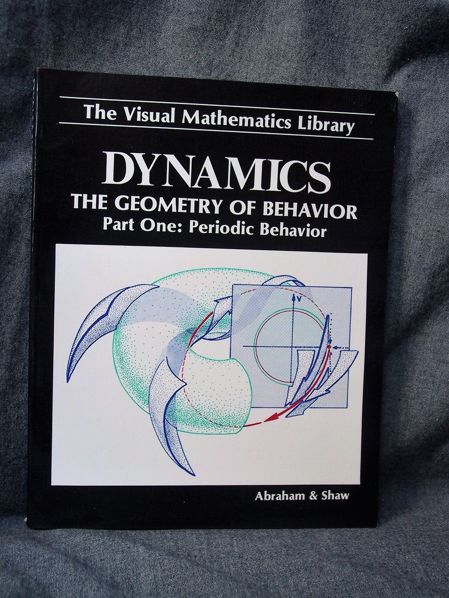 Dynamics, the Geometry of Behavior: Periodic Behavior (Visual Mathematics Library) - 4020