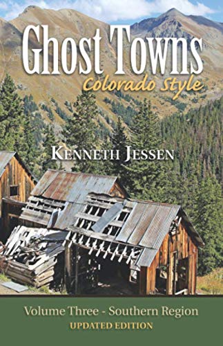 Ghost Towns, Colorado Style (Volume 3)